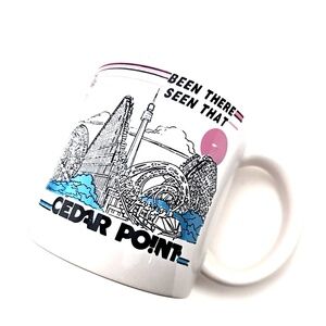 Cedar Point Amusement Park Mug Been there Seen that Coffee Tea Cup Collectible
